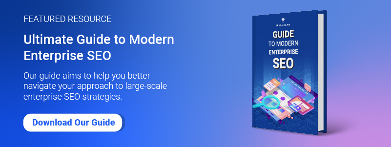 Ultimate Guide to Modern Enterprise SEO