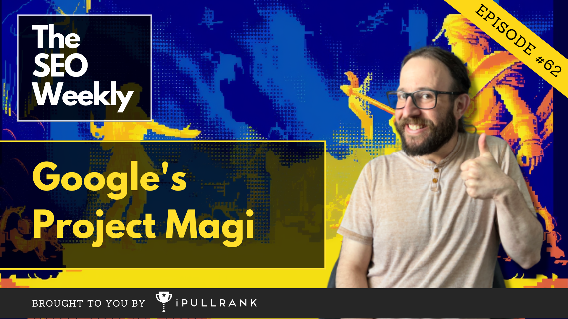 Feature Image - The SEO Weekly - Google's Project Magi