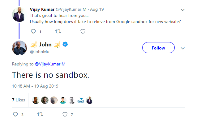 这是 Twitter 上两位用户关于新网站是否存在 Google 沙盒的讨论截图。Vijay Kumar (@VijayKumarIM) 在 8 月 19 日的推文：“很高兴听到您的说法......通常新网站摆脱 Google 沙盒需要多长时间？”获得了 1 个点赞。John (@JohnMu) 在同一天回复：“不存在沙盒。”该推文获得了 7 个赞和 3 次转发，回复突出显示了用户的头像和验证标记，表明这是来自认证账号的回应。